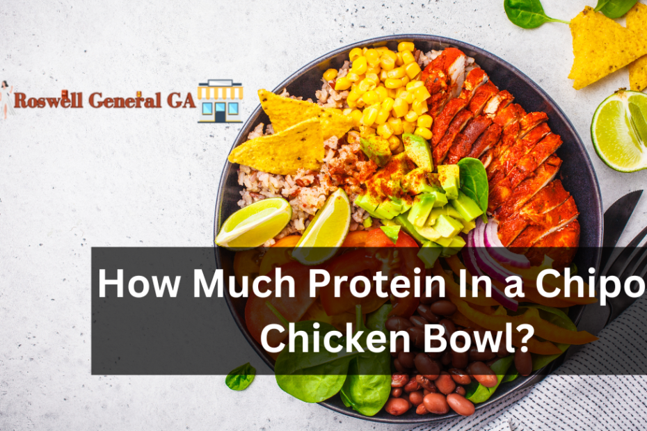 How Much Protein In a Chipotle Chicken Bowl?